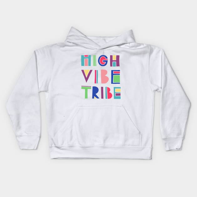 HIGH VIBE TRIBE Kids Hoodie by AnnieRiker